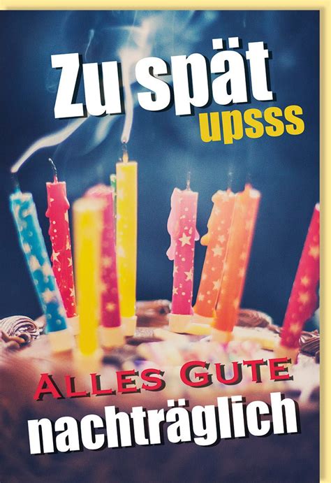 Eine nachträgliche Geburtstagskarte mit einem charmanten Spruch